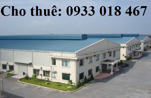 Cho thuê nhà xưởng 0933 018 467 - 0978 787 009-10